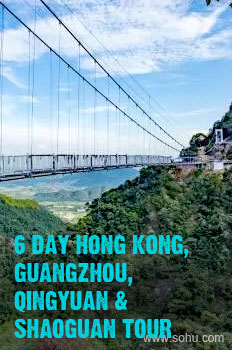 6 Day Hong Kong, Guangzhou, Qingyuan & Shaoguan Tour