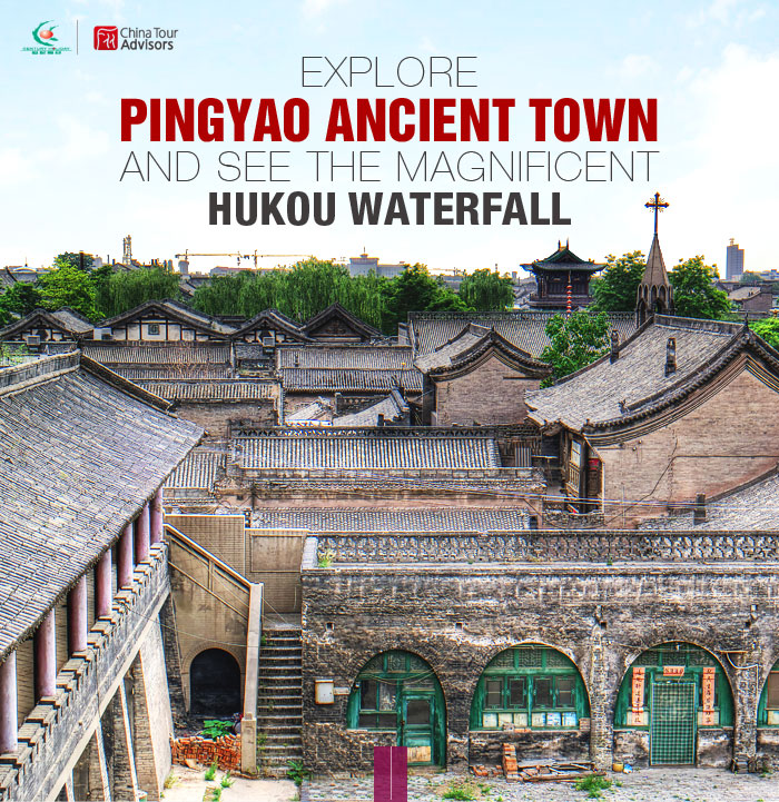 Explore Pingyao Ancient Town and See the Magnificent Hukou Waterfall