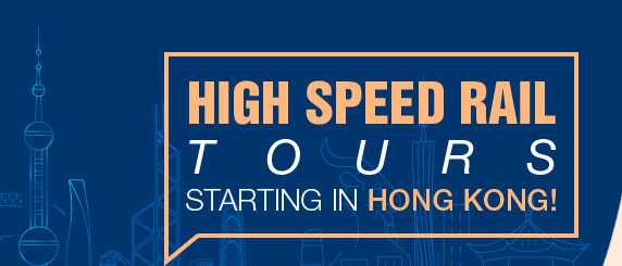 High Speed Rail Tours Starting from Hong Kong!